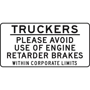 Truckers Please Avoid Use Of Engine Retarder Brakes Within Corporate Limits