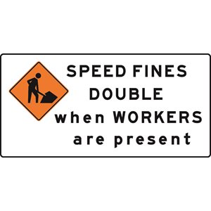 SPEED FINES DOUBLE (When Workers Are Present) Orange / Black / White