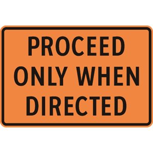 Proceed Only When Directed