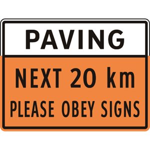 Paving Next __ km Please Obey Signs