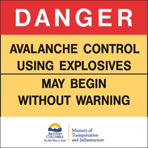 Danger Avalanche Control Using Explosives May begin without Warning- Hinged Horizontally