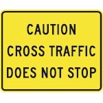 Caution Cross Traffic Does Not Stop