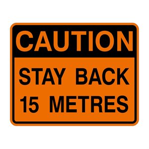 Caution Stay Back 15 Meters