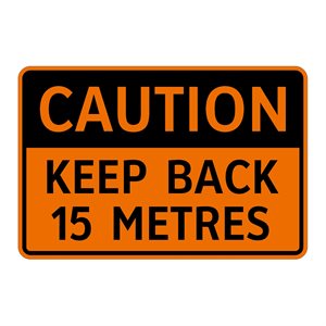Caution Keep Back 15 Meters